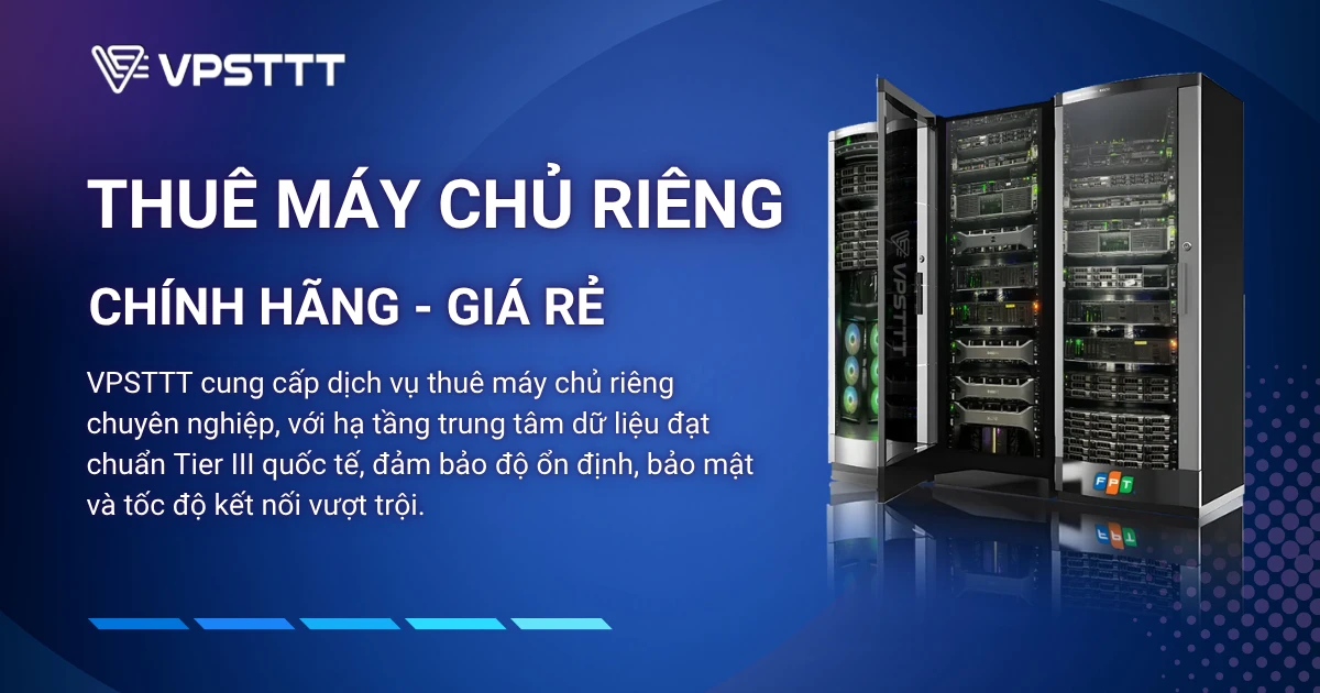 Dịch vụ thuê máy chủ riêng MayChuRieng